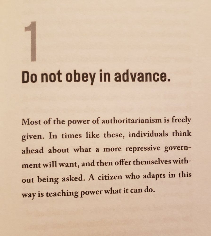 Do not obey in advance. 
Resist. Do not offer an oppressive government what it wants. Do not anticipate its needs and offer up what you think it wants. To do so teaches power what it can do. 