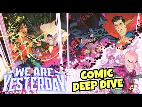 WORLD'S FINEST / JUSTICE LEAGUE UNLIMITED - WE ARE YESTERDAY | COMIC BOOK EVENT DEEP DIVE
