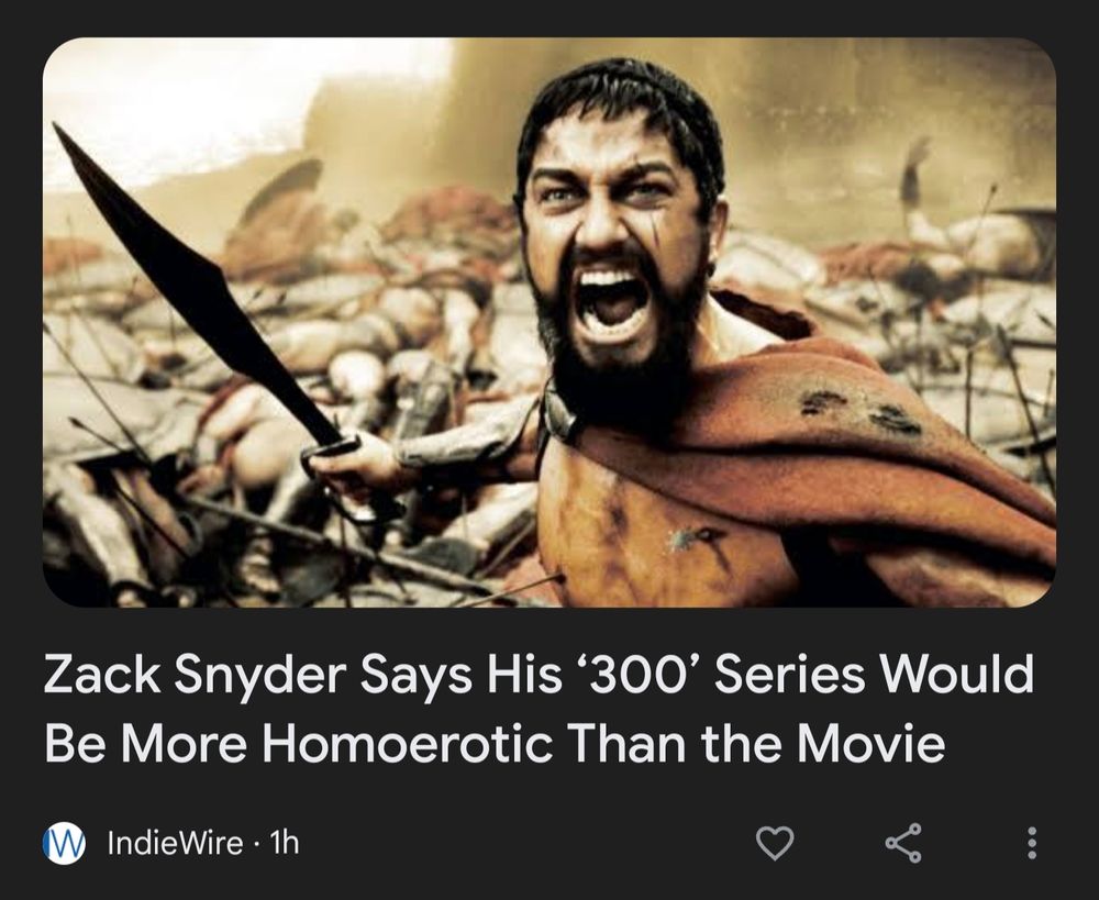Headline from the IndieWire saying, "Zack Snyder Says His '300' Series Would Be More Homoerotic Than the Movie"