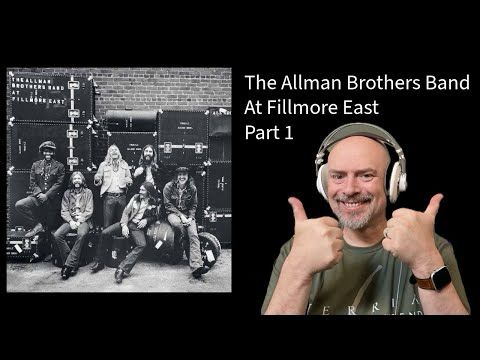 The Allman Brothers Band: At Fillmore East (Part 1)
