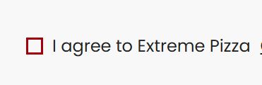 Checkbox: I agree to Extreme Pizza