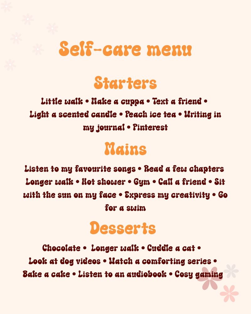 Image featuring a self-care menu checklist with categories titled Starters, Mains, and Desserts. Each category lists relaxing activities including journaling, reading, taking a walk, visiting a gym, watching cat videos, and more. Background is soft orange with subtle floral patterns.