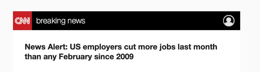 
CNN News Alert: US employers cut more jobs last month than any February since 2009