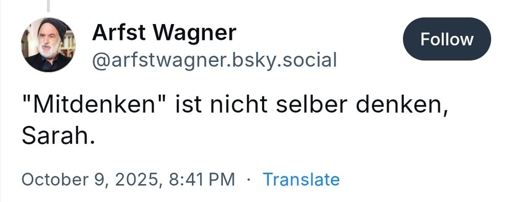 Post von Arfst Wagner:
"Mitdenken ist nicht selber denken, Sarah" 