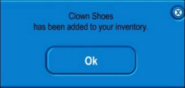 Clown Shoes
has been added to your inventory.
Ok