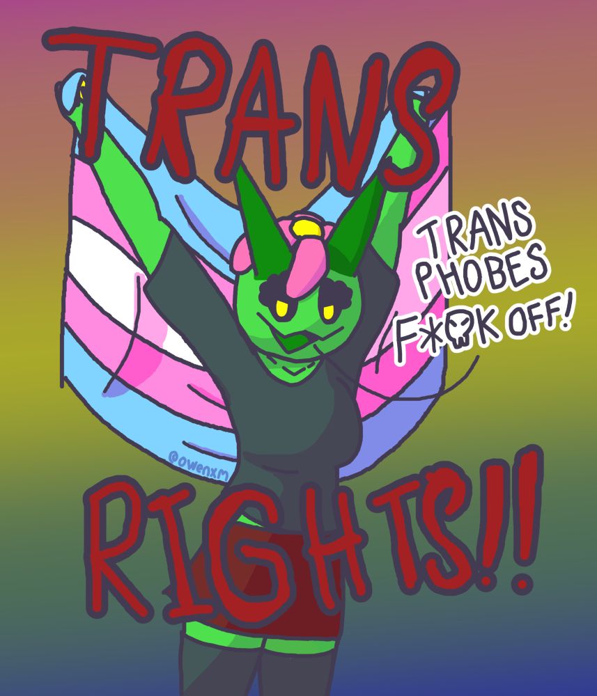 a drawing of the cactus holding up a transgender flag behind her. large dark red text overlaid on top of her reads "TRANS RIGHTS!!", while text that she is saying says "transphobes fuck off!", with the fuck censored with grawlixes. the background is a faded rainbow gradient.