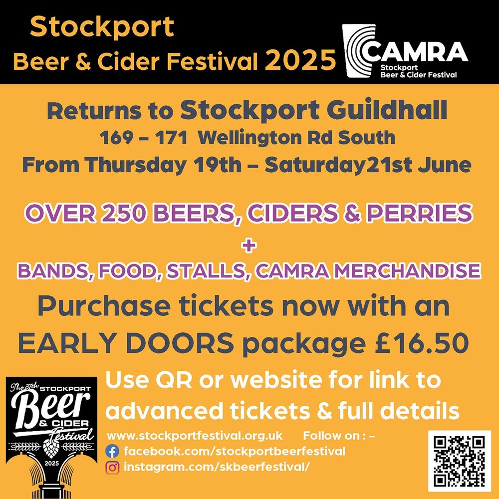 A banner reading:

Stockport Beer and Cider Festival 2025 returns to Stockport Guildhall, 169-171 Wellington Road South, from Thursday 19th – Saturday 21st June.

Over 250 Beers, ciders and perries. Plus bands, food, stalls and CAMRA merchandise.

Purchase tickets now with an EARLY DOORS pacakge £16.50.

Or use QR code for link to advance tickets. 

www.stockportfestival.org.uk