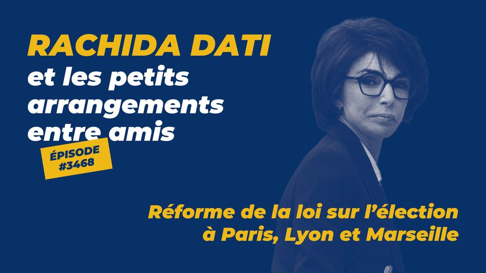 Rachida Dati et les petits arrangements entre amis, épisode 3468

Réforme de la loi sur l’élection à Paris, Lyon et Marseille