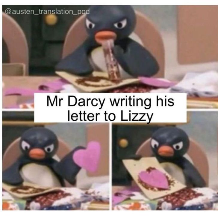 A three-panel meme of Pingu, the stop-motion penguin, angrily gluing a pink heart to some glitter and sliding it into an envelope. The text reads " Mr Darcy writing his letter to Lizzy"