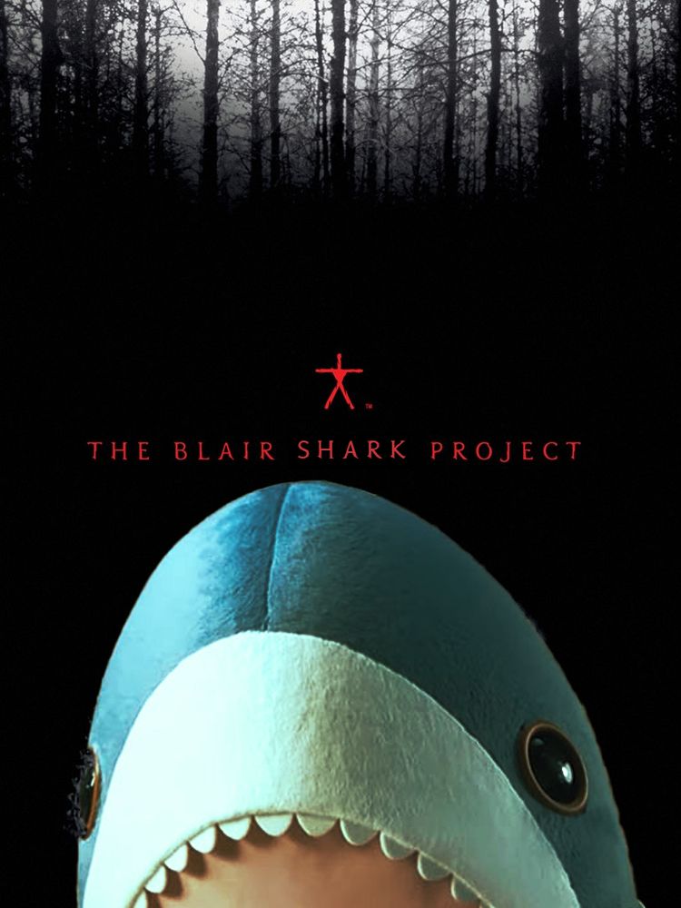 Movie poster for the Blair Shark Project with a b/w image of bare trees at the top, above the words THE BLAIR SHARK PROJECT and a Blåhaj at the bottom of the page replacing the original image of a scared woman wearing a toque