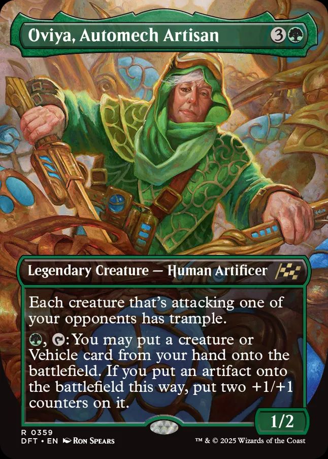 Magic the Gathering Card:

Oviya, Automech Artisan {3}{G}
Legendary Creature — Human Artificer
Each creature that's attacking one of your opponents has trample.
{G}, {T}: You may put a creature or Vehicle card from your hand onto the battlefield. If you put an artifact onto the battlefield this way, put two +1/+1 counters on it.
1/2
