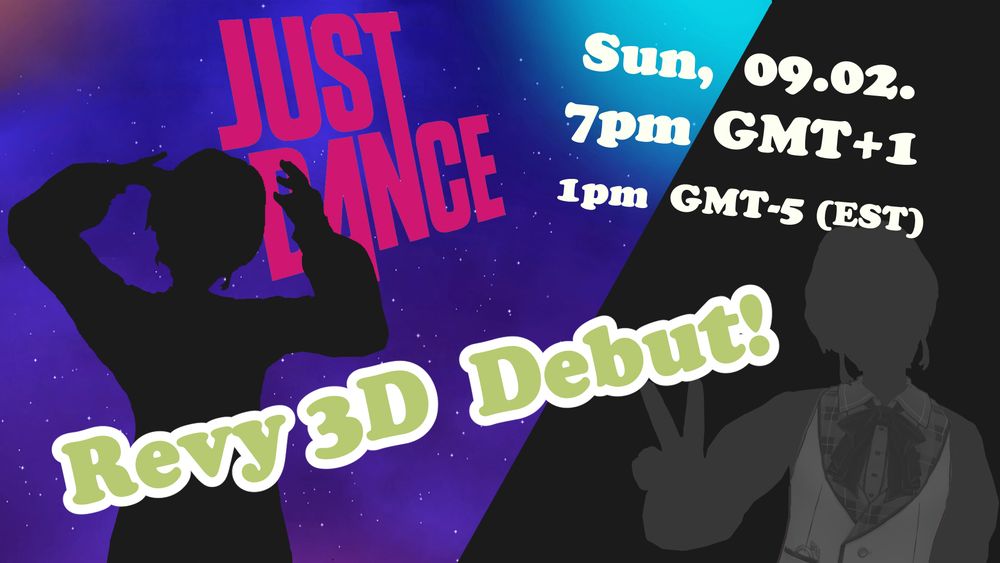 Revy 3D Debut! Sunday, 09.02. 7pm GMT+1 or 1pm GMT-5.
Silhouette in front of Just Dance logo.