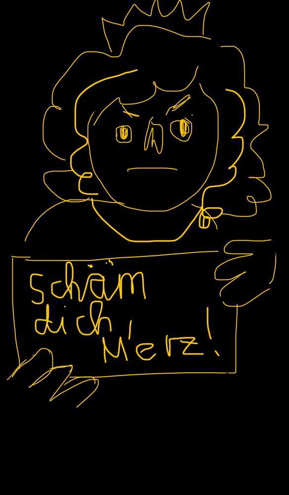 Die Prinzessin des Tages ist heute wütend und krakelig gezeichnet. Sie hält mit entschlossenem Blick ein Schild auf dem steht "Schäm dich, Merz!"