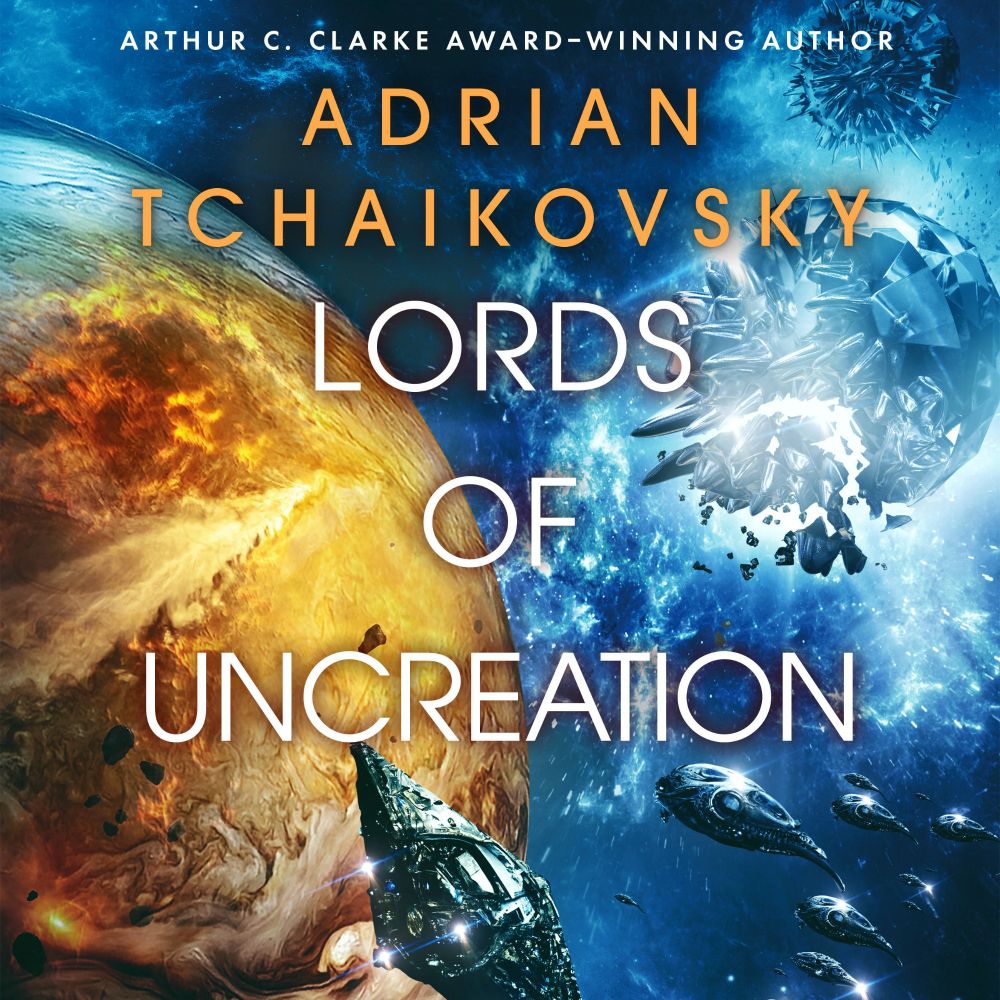 Arthur c. Clarke award-winning author
Adrian Tchaikovsky
Lord Of Uncreation


Yellow stormy planet to the right. Could be a gas giant.
Blue nebula with smaller streaks of blue.
2 architectures: round crystalline structures. One with a large chunk coming off .
A group of rain drop shaped spaceships.