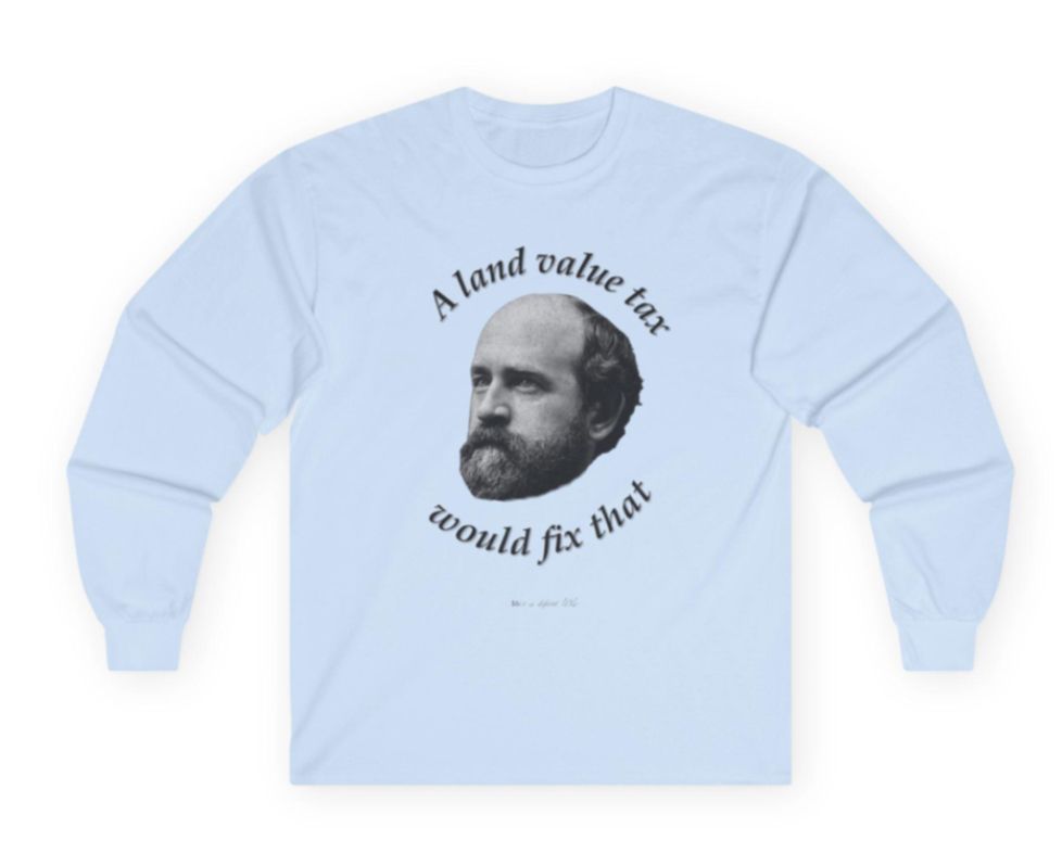 A long-sleeved all-cotton T-shirt with a portrait of Henry George surrounded by the text “A land value tax would fix that,” available in many colors and sizes. It’s the perfect gift for Georgist friends or family.
