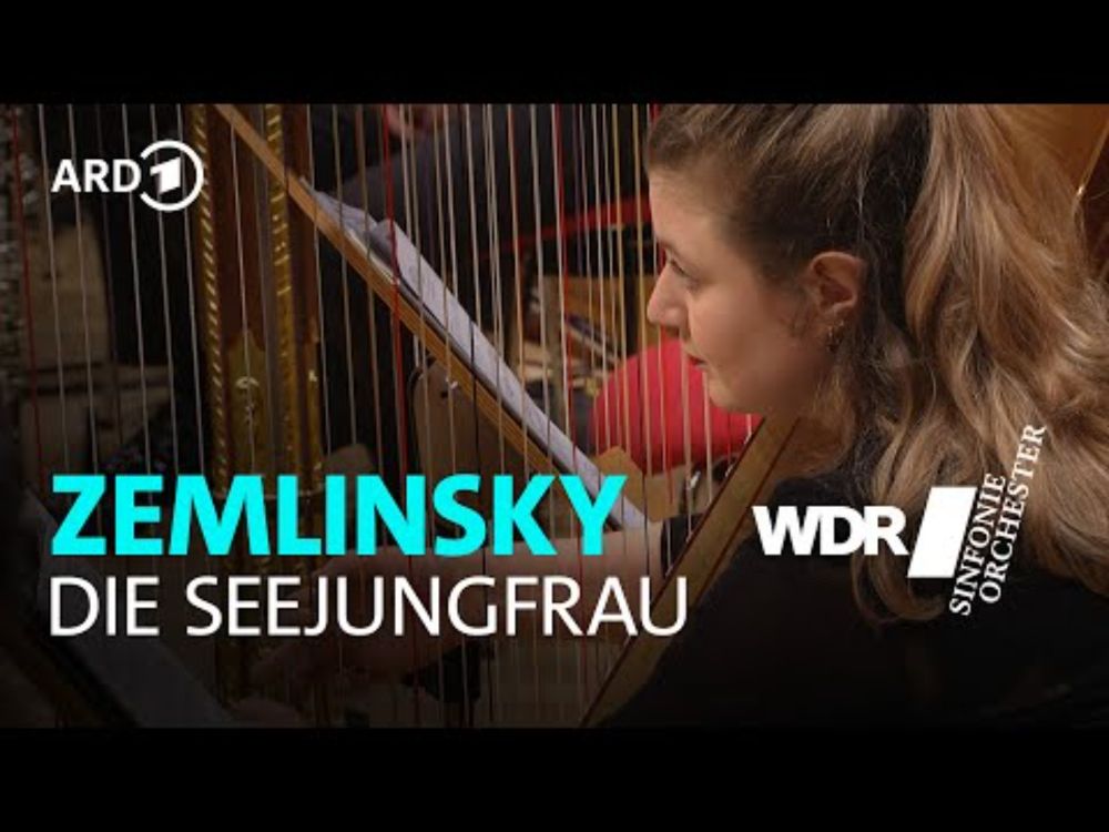 Zemlinsky - Die Seejungfrau | Ingo Metzmacher | WDR Sinfonieorchester