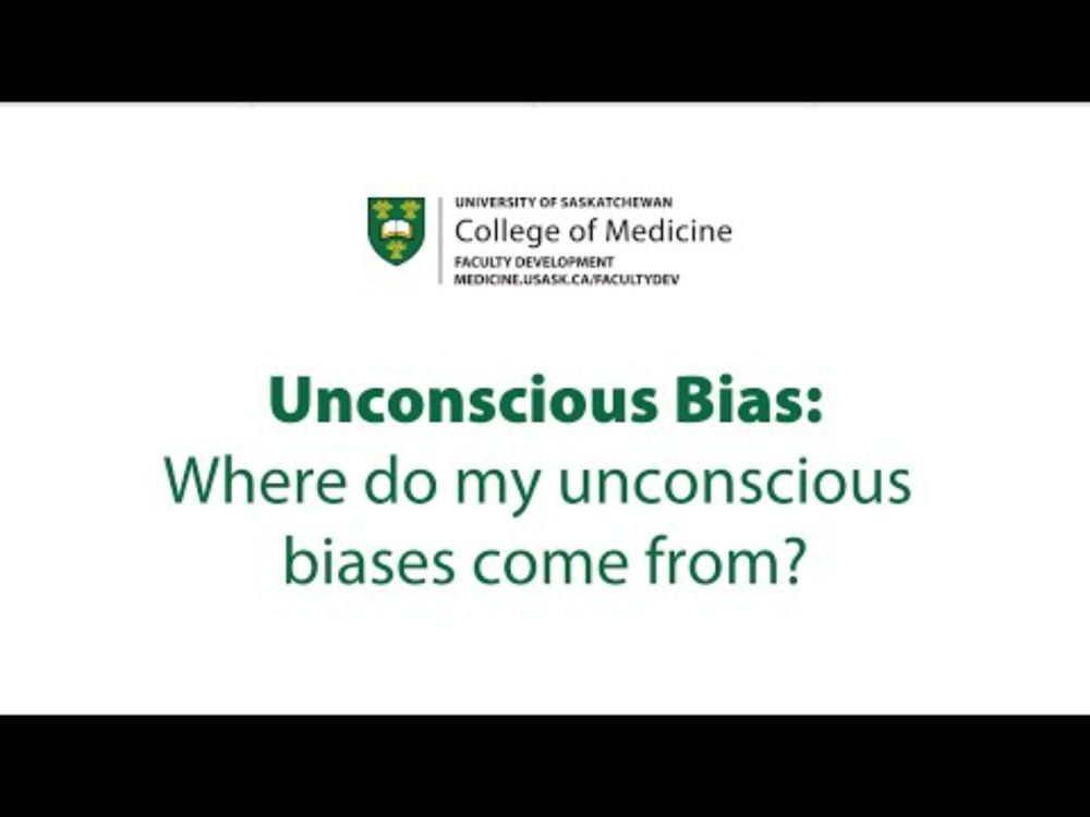 USask College of Medicine - Faculty Development | Where do my unconscious biases come from?