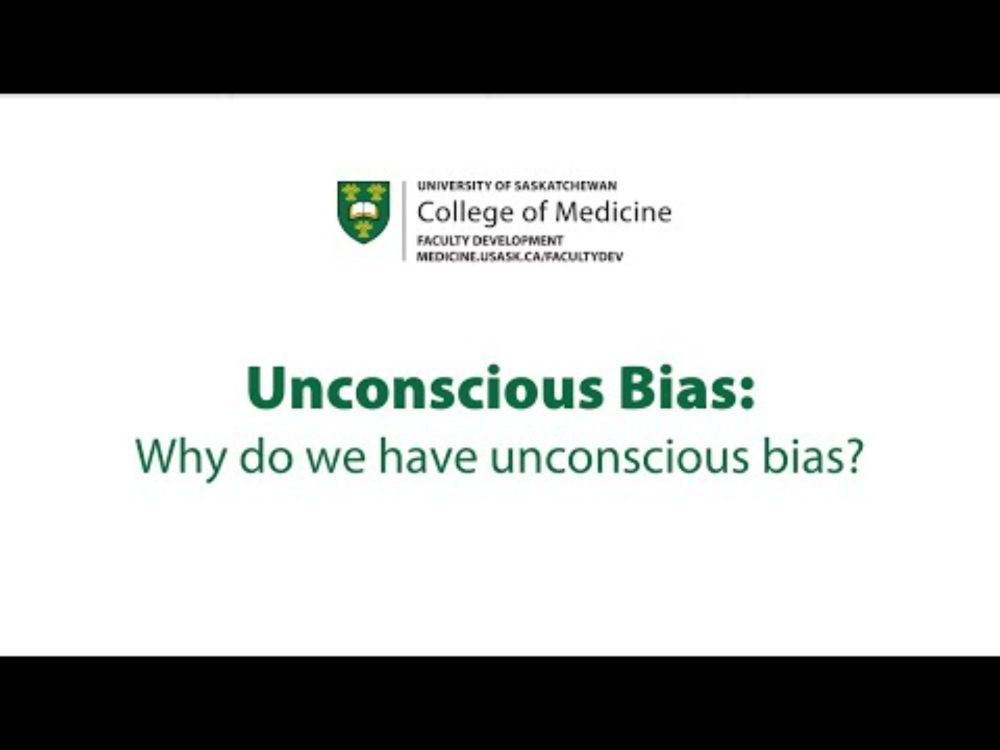 USask College of Medicine - Faculty Development | Unconscious Bias: Why Do We Have Unconscious Bias?