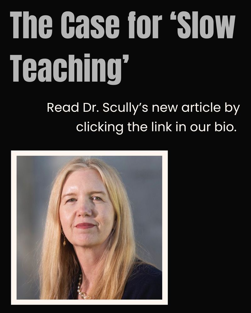 The Case for 'Slow Teaching' Read Dr. Scully's new article by checking the link in our bio. Black background, light text, portrait photograph of Dr. Pamela Scully.