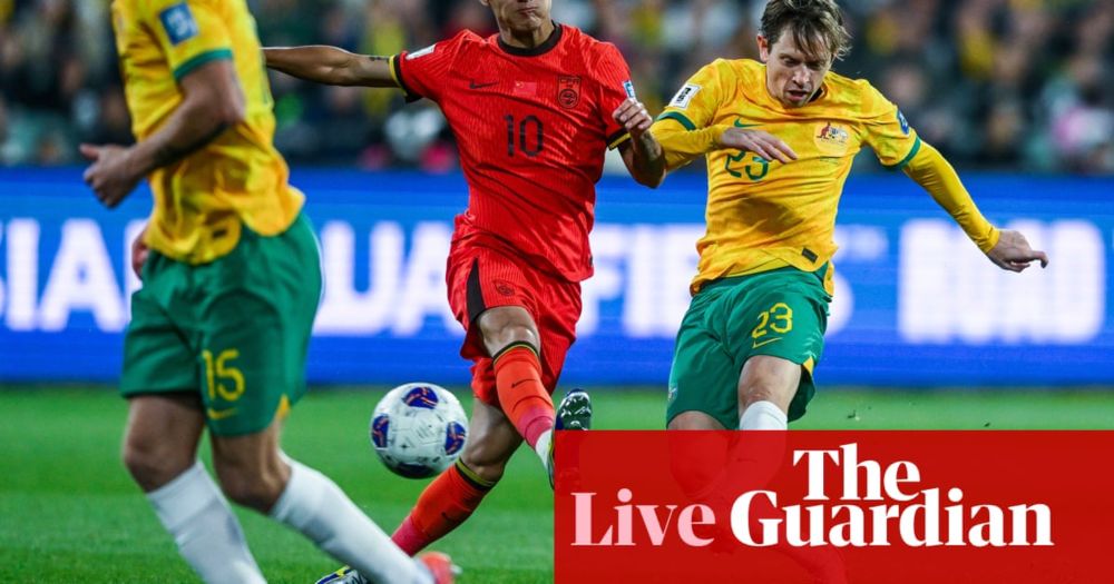 Australia 3-1 China: 2026 World Cup qualifier – live reaction