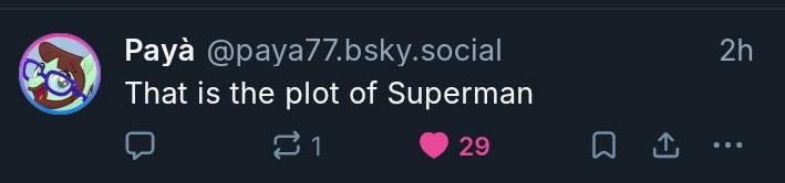 Print de um comentário do bluesky pro mesmo post dizendo "That is the plot of Superman" 