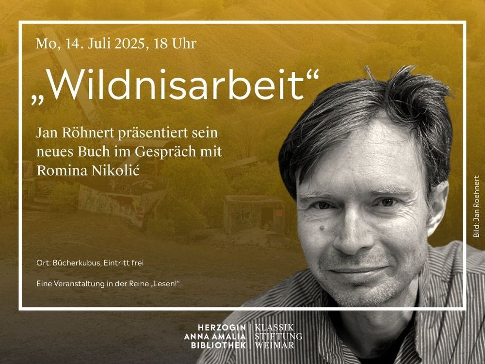 Mo, 14. Juli 2025, 18 Uhr
"Wildnisarbeit"
Jan Röhnert präsentiert sein neues Buch im Gespräch mit Romina Nikolić
Ort: Bücherkubus, Eintritt frei
Eine Veranstaltung in der Reihe "Lesen!"
Abbildung: Foto von Jan Röhnert