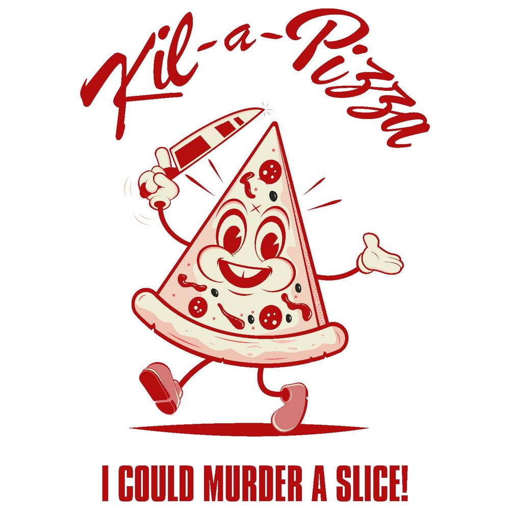 Mister Killeroni, a walking, cartoon slice of anthropomorphic pizza holds a knife in the air while grinning in what is undoubtedly a sinister and very wrong manner. The Kil-a-Pizza logo is above him and the strapline 'I COULD MURDER A SLICE' underneath.
