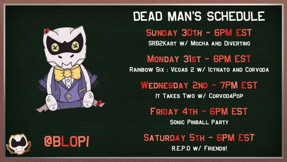 A weekly streaming schedule image 

Sunday @ 6pm EST - SRB2Kart w/ TransCanadaLimited & TheDivertingOne

Monday @ 6pm EST - Rainbow Six : Vegas 2 w/ Icynato & Corvoda

Wednesday @ 7pm EST - It Takes Two w/ CorvodaPop

Friday @ 6pm EST - Sonic Pinball Party w/ Rockaway & Glitch Kitten

Saturday @ 6pm EST - R.E.P.O w/ Friends