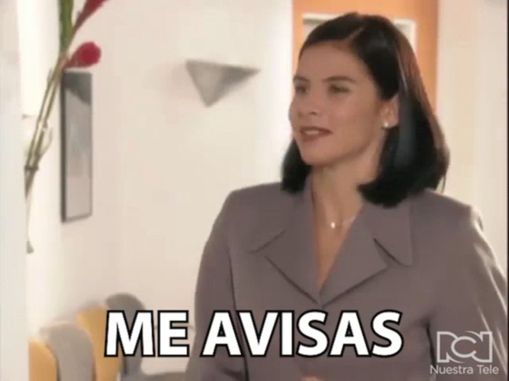 a woman says me avisas in spanish