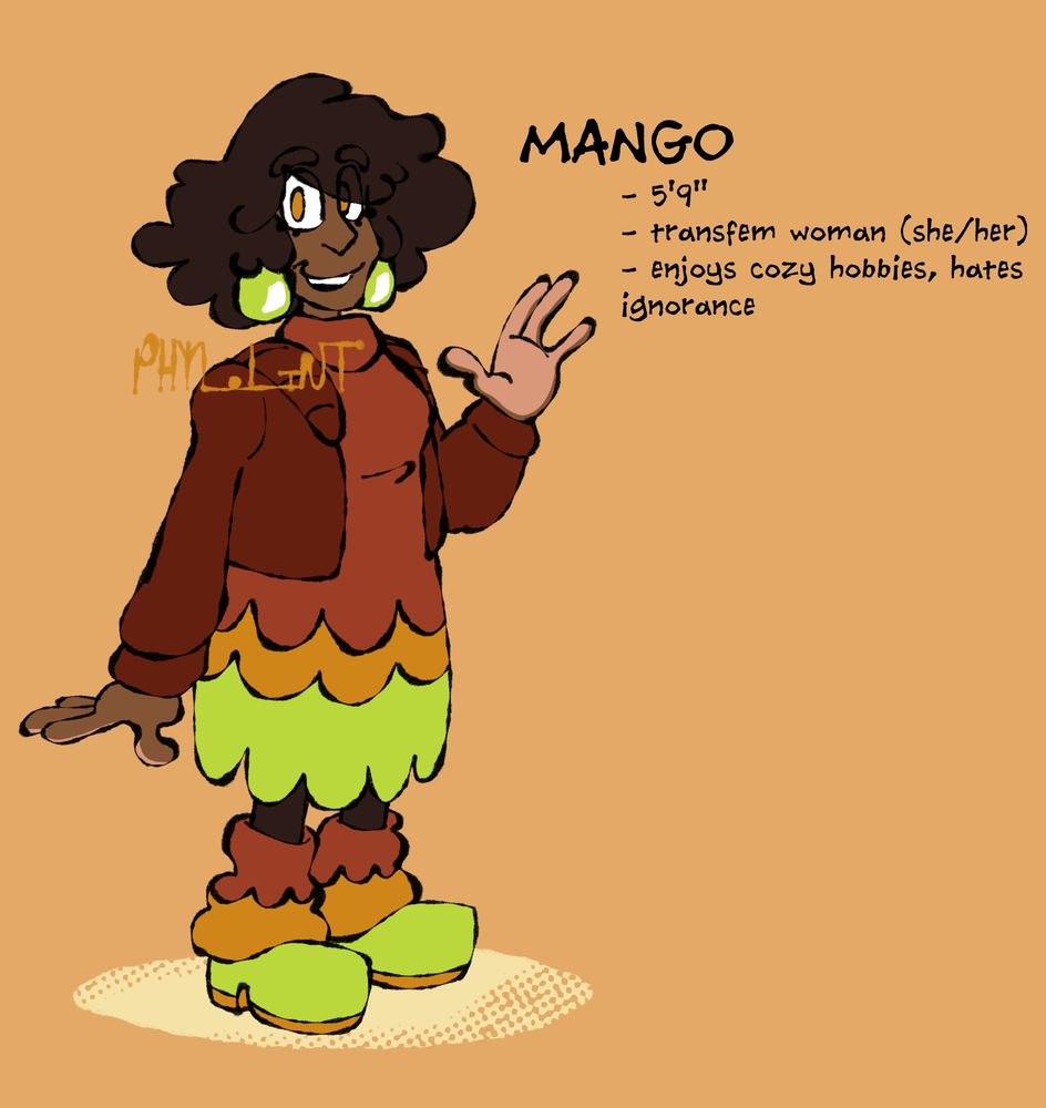 a lady with green, chunky earrings and a dark maroon cardigan stands on the left of the drawing, waving. on the top left of the screen is text saying "MANGO", followed with, "- 5'9" - transfem woman (she/her) - enjoys cozy hobbies, hates ignorance".