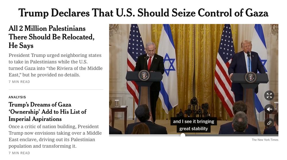 Screen shot of top of New York Times homepage as of 1 A.M. EST on Wednesday February 5, 2025. Large photo shows Netanyahu and Trump at lecterns in front of their flags. Headline reads, “Trump Declares that U.S. Should Seize Control of Gaza.”