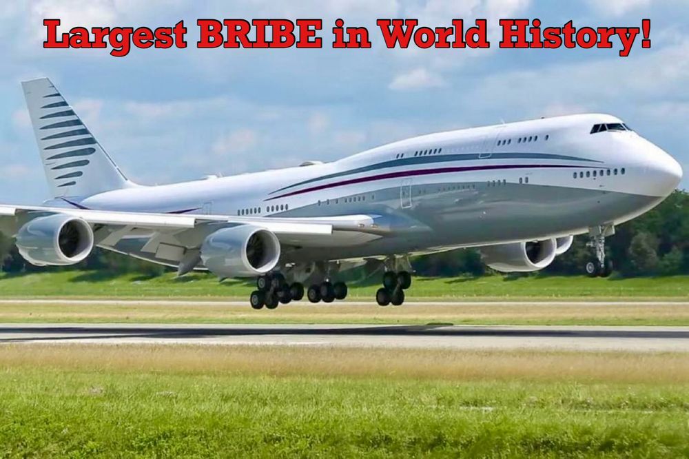 Photo of 747 jet Qatar is offering to Trump. Headline says “Largest BRIBE in World History!”