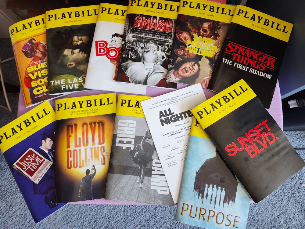 Playbills for BUENA VISTA SOCIAL CLUB, THE LAST FIVE YEARS, BOOP!, SMASH, JOHN PROCTOR IS THE VILLAIN, STRANGER THINGS: THE FIRST SHADOW, JUST IN TIME, FLOYD COLLINS, GRIEF CAMP, ALL NIGHTER, PURPOSE, and SUNSET BLVD.