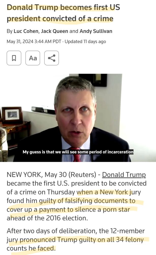 Headline: Donald Trump becomes first US president convicted of a crime.

Highlighted text: A New York jury found him guilty of falsifying documents to cover up a payment to silence a porn star... [the] jury pronounced Trump guilty on all 34 felony counts he faced."