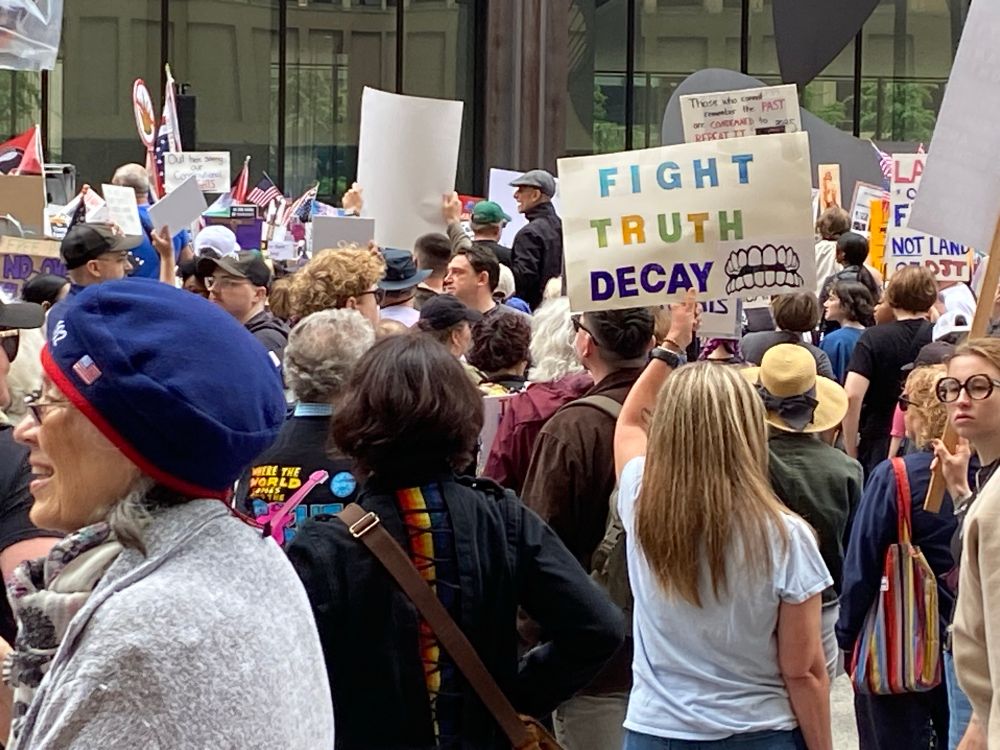 Chicago, Daley Plaza, “No Kings” rally and march. Sign:  “Fight Truth Decay.” 14 June 2025. 