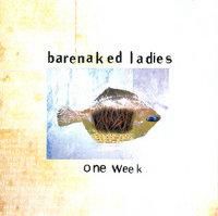Album cover for Barenaked Ladies single “One Week”