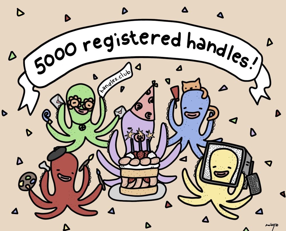 A picture drawn by @miya.is.eepy.now of the handles octopus dressed as various handles (artist octopus, octopus and cat, hippy octopus) sharing a cake under the banner "5000 registered handles!"