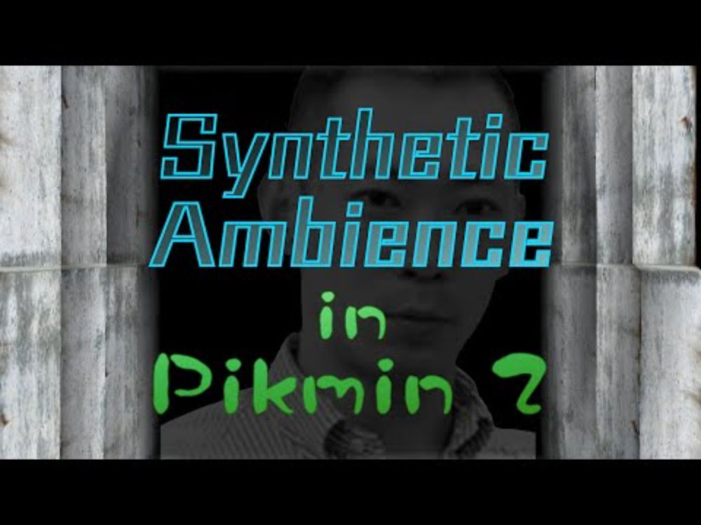 Synthetic Ambience in Pikmin 2