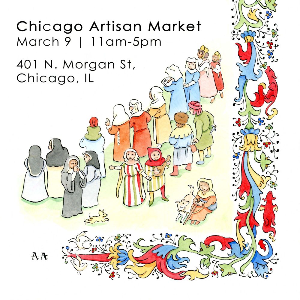A fragment of a bright and colorful watercolor illustration featuring a medieval-style scroll border along the right and bottom of the image, and a portion of a crowd of comical medieval characters looking up at the following text:
"Chicago Artisan Market
March 9 | 11am-5pm
401 N. Morgan St,
Chicago, IL"