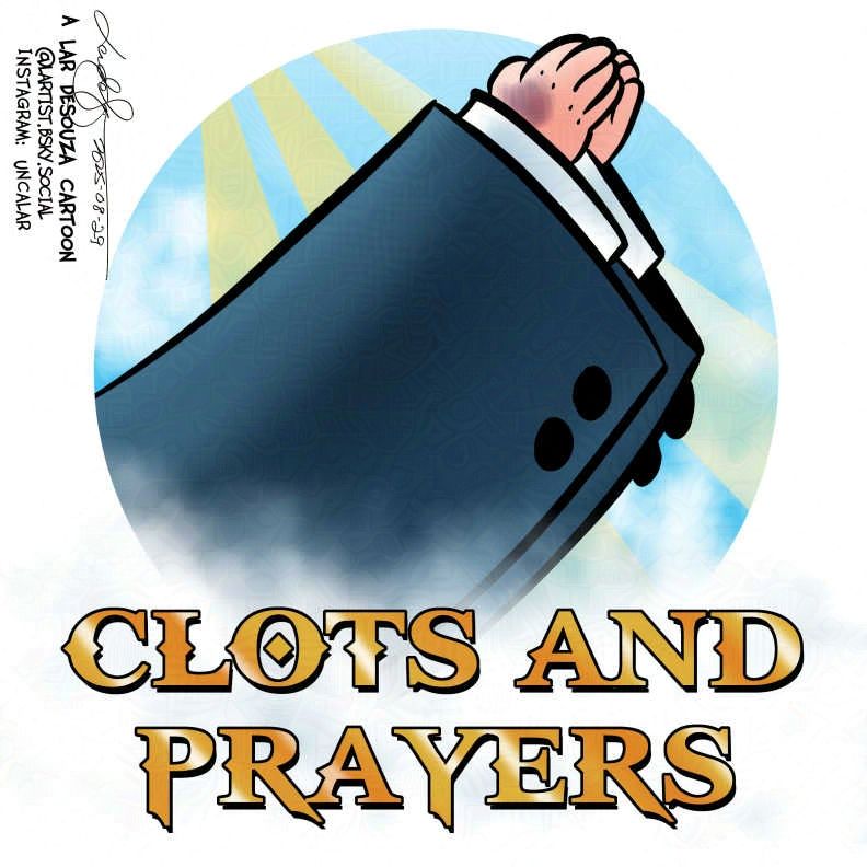 cartoon: a pair of tiny hands are clasped in prayer. The hand facing us has a large purple bruise - possibly from too much hand shaking. Caption: Clots and Prayers