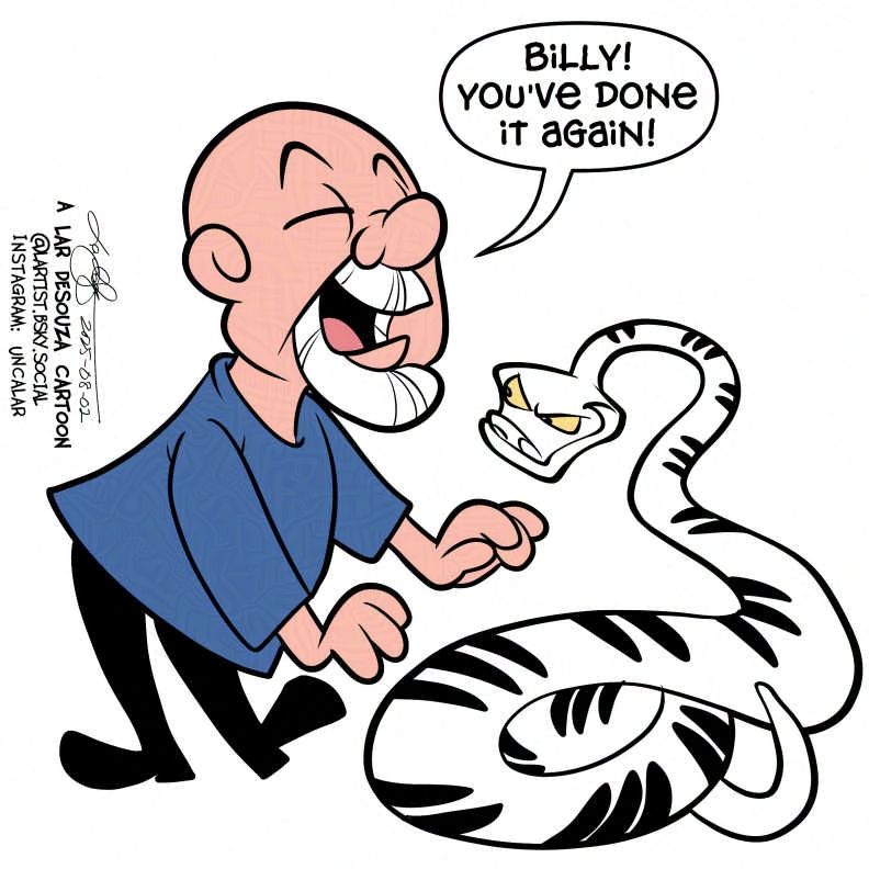 Cartoon: A Mr Magoo style cartoon of Billy Joel, blindly reaching out to 'play' a snake with sorta keyboard markings.
"Billy! You've done it again!"