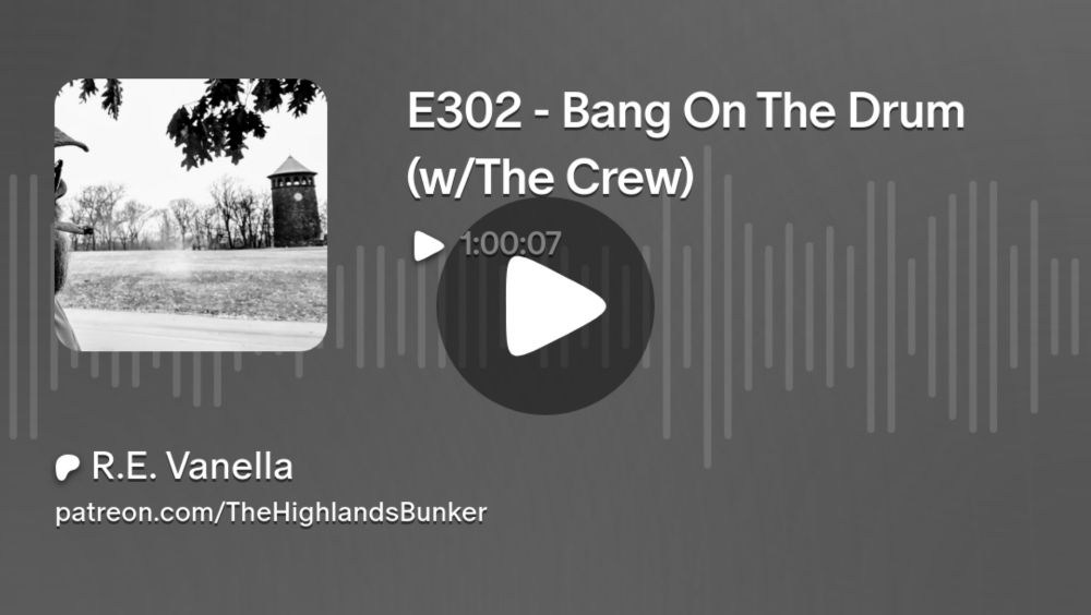 E302 - Bang On The Drum (w/The Crew) | R.E. Vanella