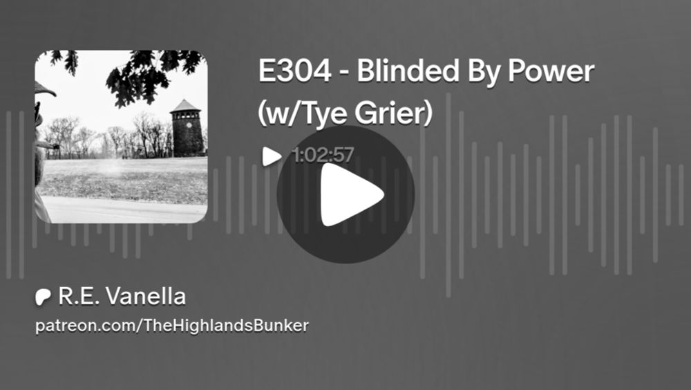 E304 - Blinded By Power (w/Tye Grier) | R.E. Vanella