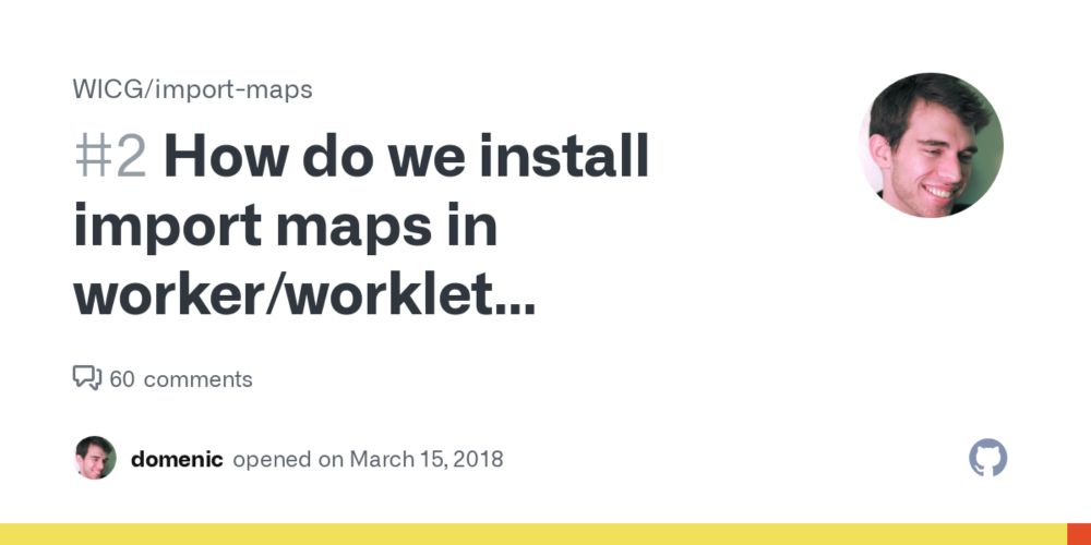 How do we install import maps in worker/worklet contexts? · Issue #2 · WICG/import-maps