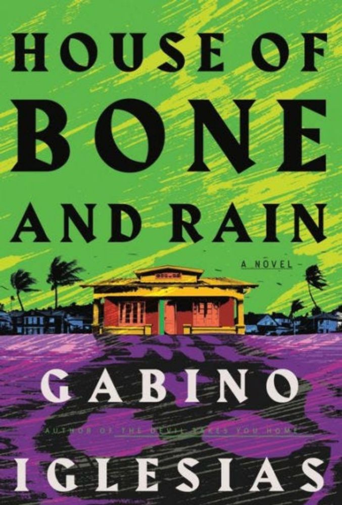 Book Review: House of Bone and Rain by Gabino Iglesias