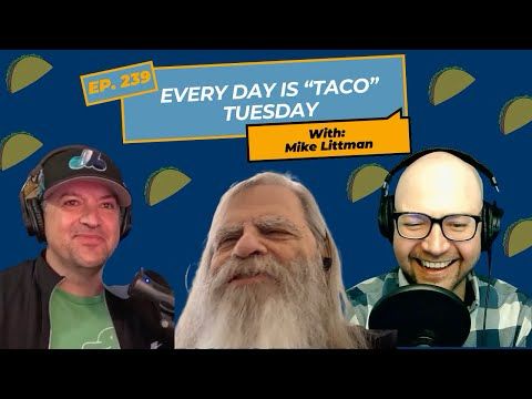 Get More Smarter EP 239 | Every Day is TACO Tuesday feat. Mike Littwin