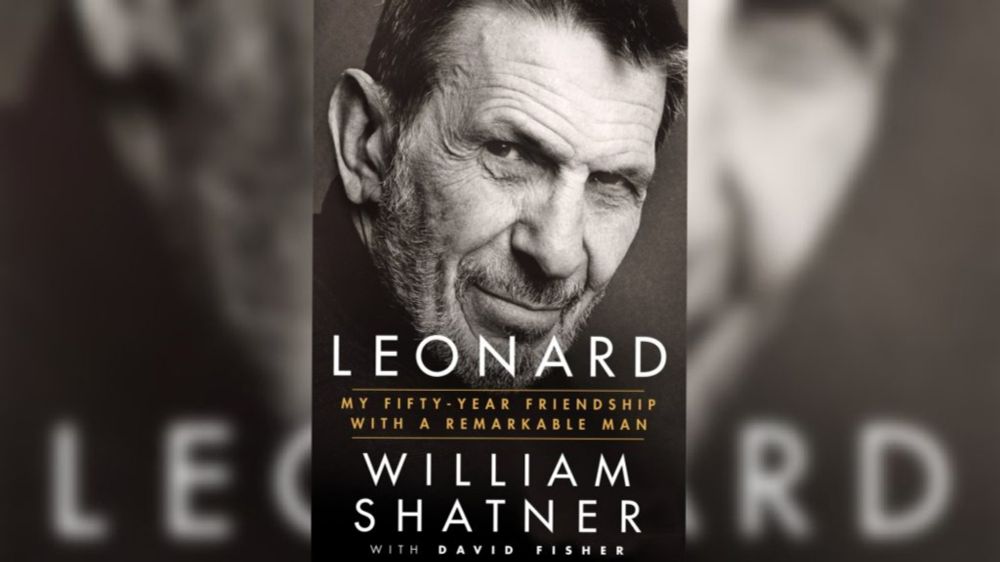 Leonard: My 50-Year Friendship with a Remarkable Man in Review – Warp Factor Trek