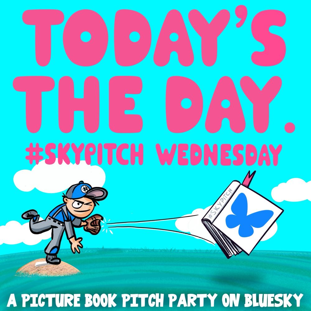 Banner image of a cartoon baseball kid pitching a book with a bluesky butterfly on the cover, with text …


TODAY'S THE DAY.
#SKYPITCH WEDNESDAY
#SKYPITCH
A PICTURE BOOK PITCH PARTY ON BLUESKY
