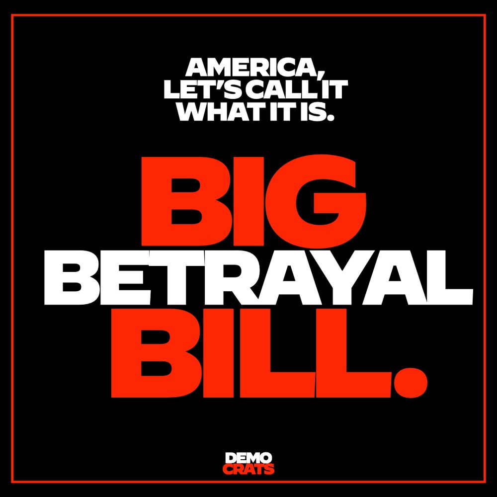 America, let's call it what it is. Big BETRAYAL Bill. 
