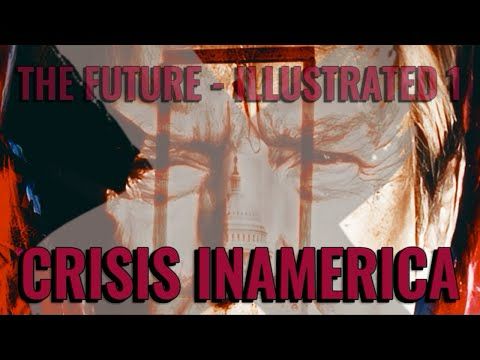 The Future Illustrated - Crisis in America (2025/2029)